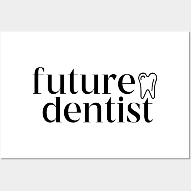 future dentist Wall Art by stickersbycare